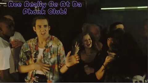 Ace Ventura Pulls Up To Da Phonk Club!