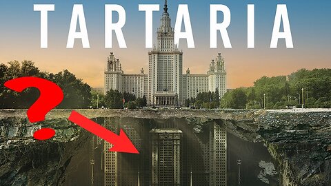 Tartaria : The Hidden Empire