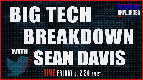 Big Tech Breakdown with Sean Davis