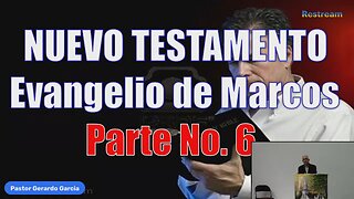 2023.02.15 - Estudio Biblico - Nuevo Testamento, Pte 6 Marcos