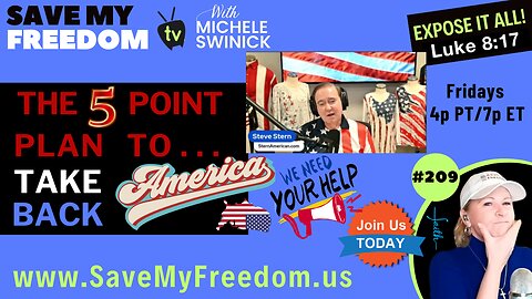 #209 The 5 Point Plan To Take Back America & Our Unconstitutional Elections! The ONLY Strategy That Will Work For 2024 - Are You Tired Of Being A SLAVE Yet? JOIN US & Let's Do This Together NOW! | STEVE STERN & MICHELE SWINICK