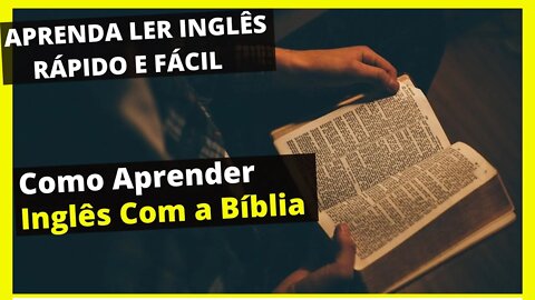 Como aprender inglês Com a Bíblia. TEXTO EM INGLÊS COM TRADUÇÃO / INGLÊS PARA INICIANTES COM BÍBLIA