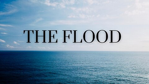 The Flood | Genesis 6-9