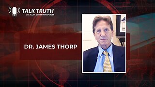 Talk Truth 07.27.23 - Dr. James Thorp