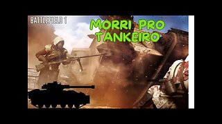 BATTLEFIELD 1 MULTIPLAYER GAMEPLAY MORRENDO PRO TANK INIMIGO.