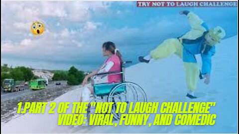 PART 2 OF THE "NOT TO LAUGH CHALLENGE" VIDEO: VIRAL, FUNNY, AND COMEDIC