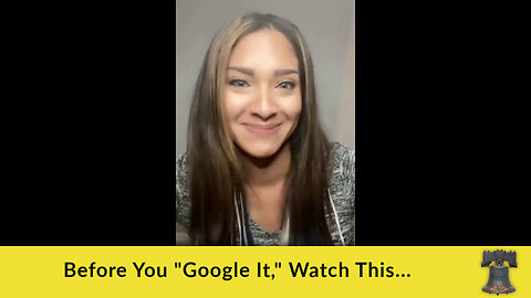 Before You "Google It," Watch This...