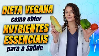 Guia do Veganismo para Iniciantes no Brasil: Como Obter Nutrientes Essenciais para uma Vida Saudável