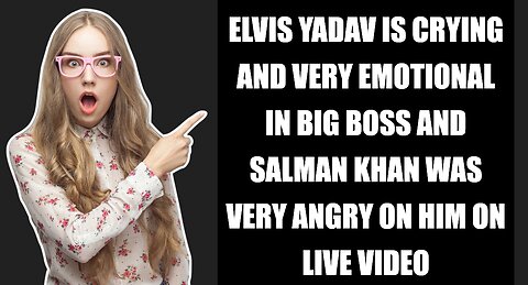 Elvish yadav is crying on live