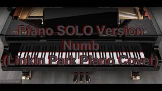 Piano SOLO Version - Numb (Linkin Park)