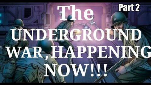 The Underground War Happening Now - Good vs. Evil - Part 2 of 2