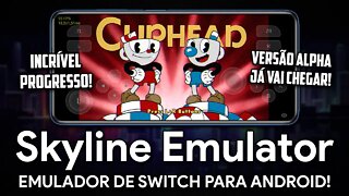 Skyline Emulator | EMULADOR DE SWITCH PARA ANDROID | INCRÍVEL PROGRESSO E VERSÃO ALPHA CHEGANDO!