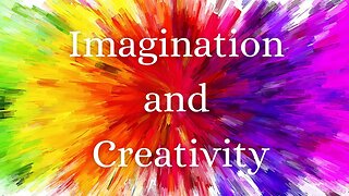 Ep 43 | Imagination and Creativity