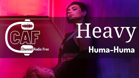 Channel Audio Free – Heavy – Huma Huma