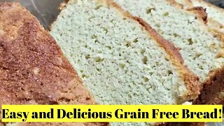 Easy and Delicious Grain Free Bread