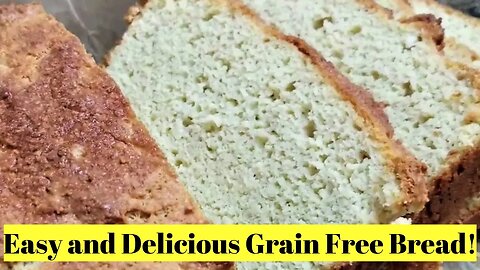 Easy and Delicious Grain Free Bread