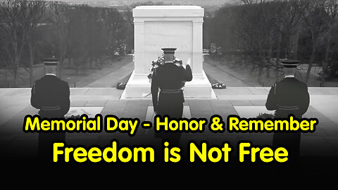 Memorial Day - Honor & Remember > Freedom is Not Free
