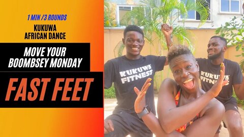 KUKUWA MOVE YOUR BOOMBSEY MONDAY - Fast Feet