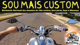 EU SOU mais CUSTOM e Você? Movimento nacional dos AMANTES da VIDA CUSTOM, venha FAZER PARTE