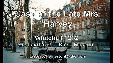 The Case of the Late Mrs. Harvey - Whitehall 1212 - Scotland Yard - Black Museum