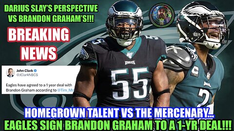 💥BREAKING: Eagles Sign Brandon Graham...YES!!! | Darius Slay's Perspective VS Brandon Graham's!!!
