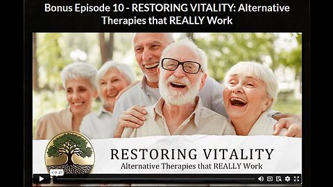 HG- Ep 10 BONUS: RESTORING VITALITY: Alternative Therapies that REALLY Work