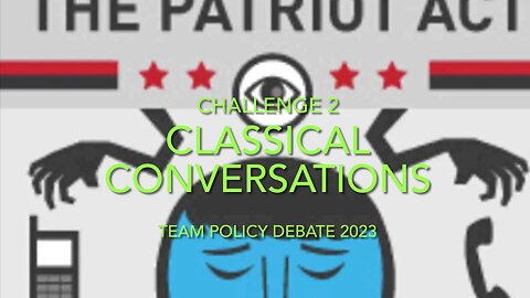 Repeal the Patriot Act - Classical Conversations Debate