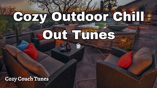 ☕Cozy Outdoor Chill Out Tunes