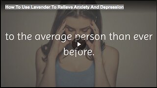 How To Use Lavender To Relieve Anxiety And Depression