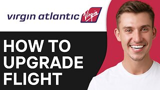 How To Upgrade Virgin Atlantic Flight