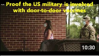 Proof the US military is involved with door-to-door vaccines