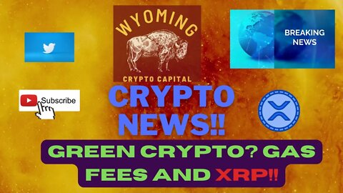 GREEN CRYPTO? CLIMATE CHANGE/BITCOIN MINING, XRP