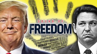 President Trump Endorses Sound of Freedom As DeSantis Shows Leniency Toward Human Traffickers