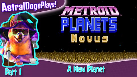 Metroid Planets - Novus ~ Part 1: A New Planet