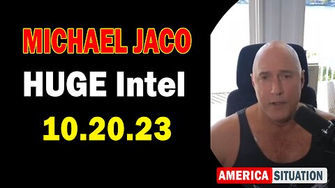 Michael Jaco HUGE Intel 10/20/23: "BOMBSHELL: Major Arrests Coming"