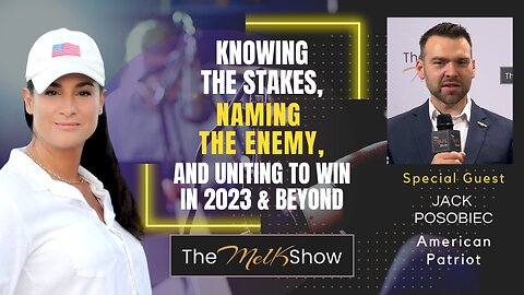 Mel K & Jack Posobiec | Knowing the Stakes, Naming the Enemy, and Uniting to Win in 2023 & Beyond
