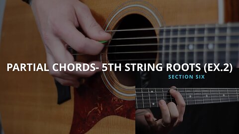 PARTIAL CHORDS - 5TH STRING ROOTS (EX. 2)