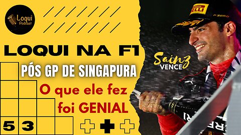 Pós GP de SINGAPURA - F1 2023 🏆 Etapa 15/22 🏁 Loqui na F1 - 15 🎙Loqui Podcast #053