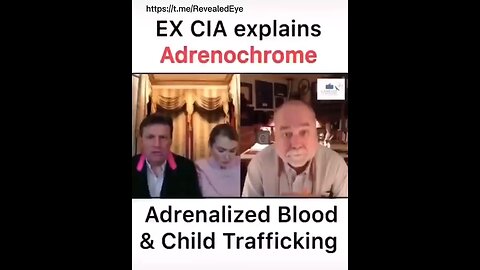 Ex CIA explains adrenochrome & child trafficking