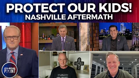 FlashPoint: Protect Our Kids! Nashville Aftermath (3/28/23)