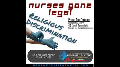 Informed Dissent - Nurses sue Kaiser Press Conference - Le-Lon Jorgensen Co-Plantiff