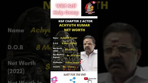 🔥KGF Chapter 2- Actor Achyuth Kumar Net Worth🔥#shorts🔥#wildselfhelpgroup🔥25 April 2022🔥