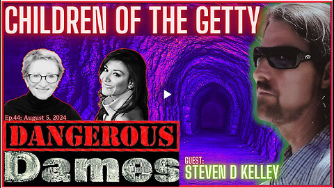 Dangerous Dames | Ep.44: Children Of The Getty w/ Steven D Kelley