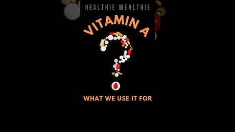 Vitamin A is a Superpower for Your Health || Healthie Wealthie