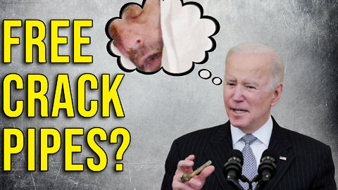 Biden's Exec Order to Supply Crack Pipes
