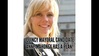 Anne Mahoney for Quincy Mayor
