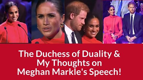 The Duchess of Duality & My thoughts on Meghan Markle's Keynote Speech! #meghanmarkle #ukroyals
