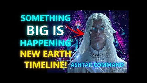 Ashtar The New Earth Timeline - And there are many that have chosen, yes they have chosen