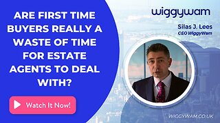 Are First Time Buyers really a waste of time for estate agents to deal with?