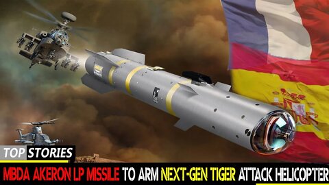 France & Spain Ready to Upgrade Next Generation Tiger Attack Helicopter with MBDA Akeron LP Missile